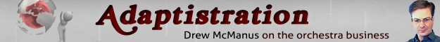 Adaptistration - Drew McManus on the orchestra business Adaptistration - Drew McManus on the orchestra business